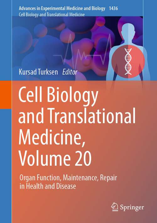 Book cover of Cell Biology and Translational Medicine, Volume 20: Organ Function, Maintenance, Repair in Health and Disease (1st ed. 2023) (Advances in Experimental Medicine and Biology #1436)