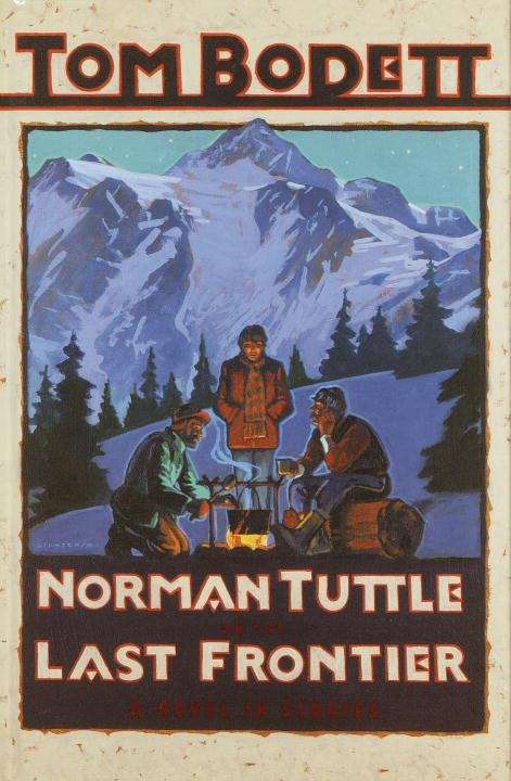 Book cover of Norman Tuttle on the Last Frontier: A Novel in Stories