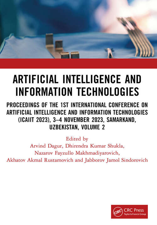 Book cover of Artificial Intelligence and Information Technologies: Proceedings of the 1st International Conference on Artificial Intelligence and Information Technologies (ICAIIT 2023), 3–4 November 2023, Samarkand, Uzbekistan, Volume 2