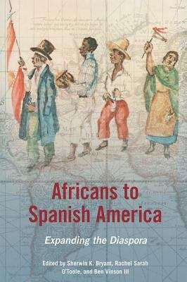 Book cover of Africans to Spanish America: Expanding the Diaspora