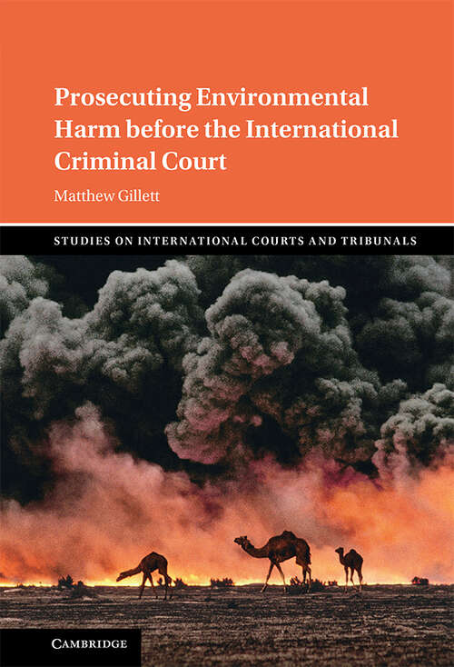 Book cover of Prosecuting Environmental Harm before the International Criminal Court (Studies on International Courts and Tribunals)