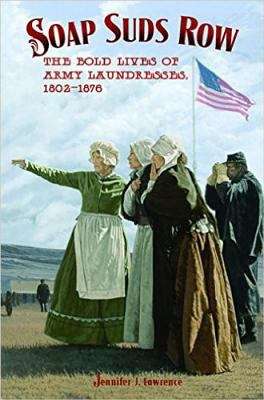 Book cover of Soap Suds Row: The Bold Lives of Army Laundresses, 1802-1876