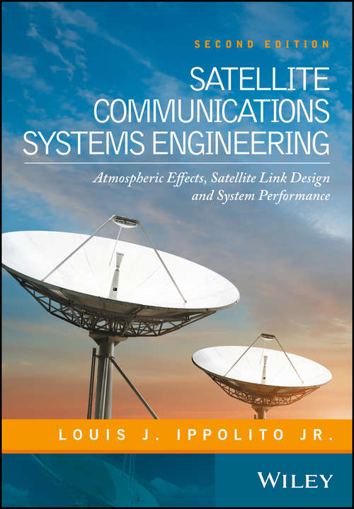 Book cover of Satellite Communications Systems Engineering: Atmospheric Effects, Satellite Link Design and System Performance