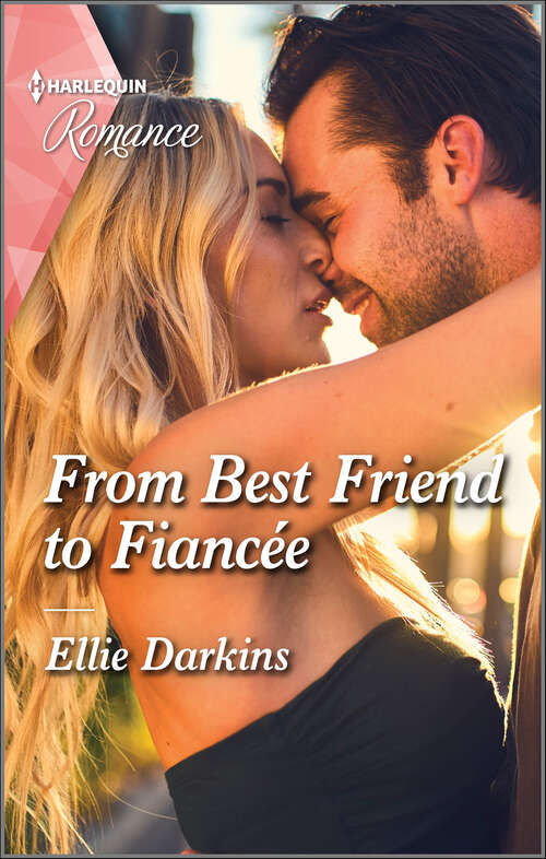 Book cover of From Best Friend to Fiancée (Original)