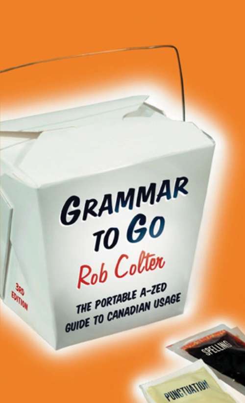 Book cover of Grammar to Go: The Portable A - Zed Guide to Canadian Usage