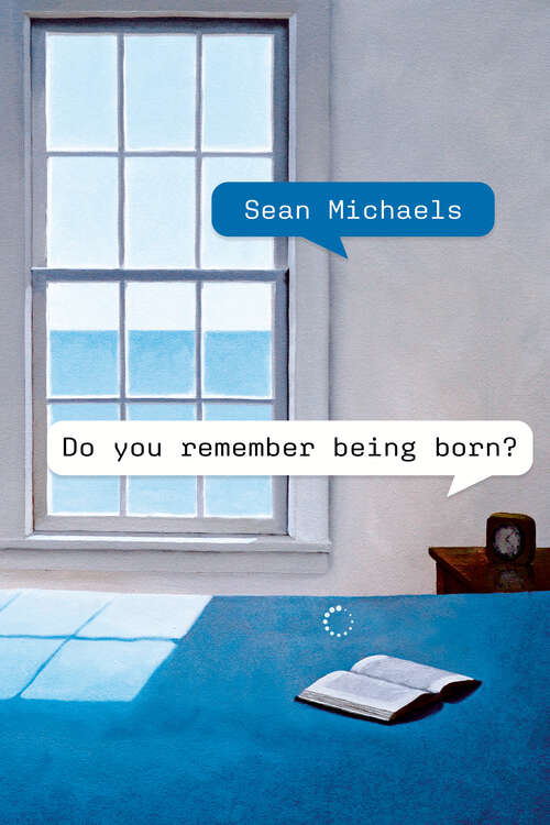 Book cover of Do You Remember Being Born?: A Novel