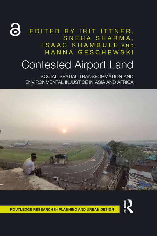 Book cover of Contested Airport Land: Social-Spatial Transformation and Environmental Injustice in Asia and Africa (1) (Routledge Research in Planning and Urban Design)