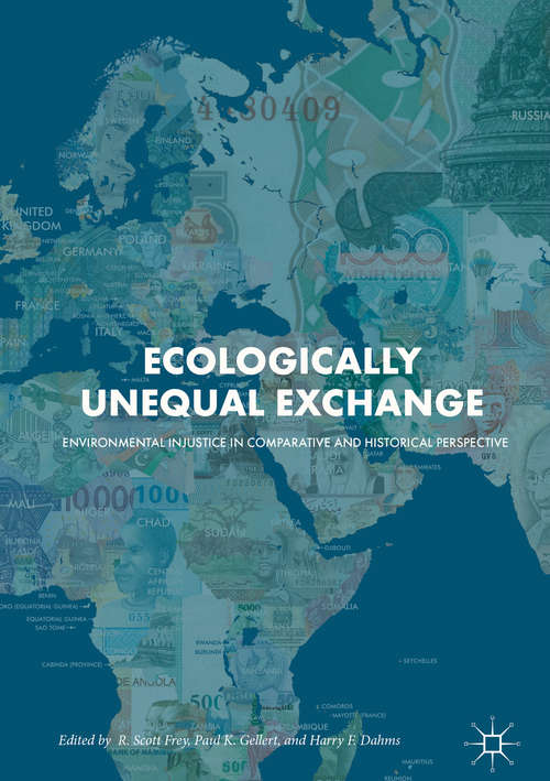 Book cover of Ecologically Unequal Exchange: Environmental Injustice in Comparative and Historical Perspective (1st ed. 2019)