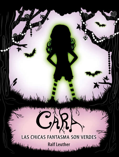 Book cover of Cara. Las chicas fantasma son verdes