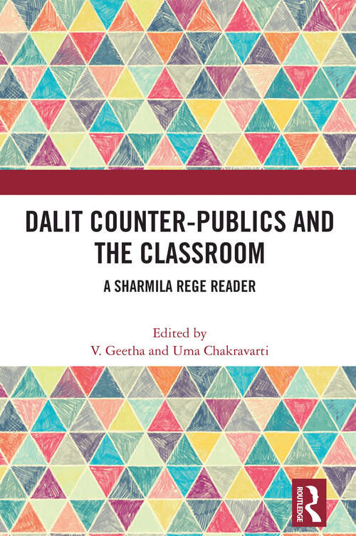 Book cover of Dalit Counter-publics and the Classroom: A Sharmila Rege Reader