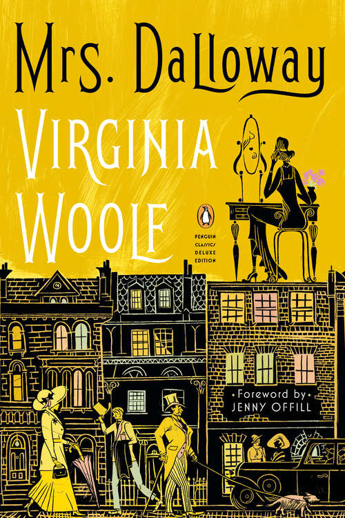 Book cover of Mrs. Dalloway: (Penguin Classics Deluxe Edition) (Penguin Classics Deluxe Edition)