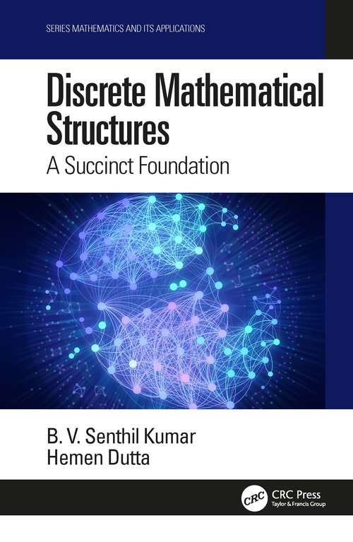 Book cover of Discrete Mathematical Structures: A Succinct Foundation (Mathematics and its Applications)