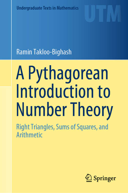 Book cover of A Pythagorean Introduction to Number Theory: Right Triangles, Sums of Squares, and Arithmetic (1st ed. 2018) (Undergraduate Texts in Mathematics)