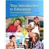 Book cover of Your Introduction to Education: Explorations in Teaching