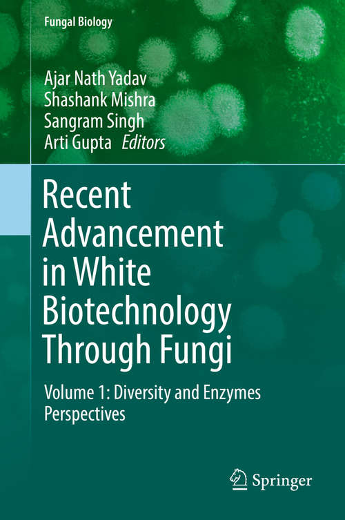Book cover of Recent Advancement in White Biotechnology Through Fungi: Volume 1: Diversity and Enzymes Perspectives (1st ed. 2019) (Fungal Biology)