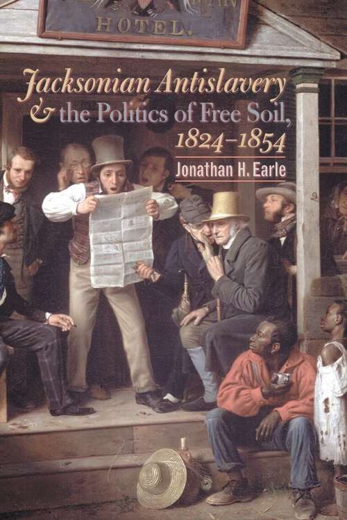 Book cover of Jacksonian Antislavery and the Politics of Free Soil, 1824-1854