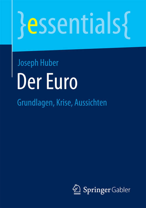 Book cover of Der Euro: Grundlagen, Krise, Aussichten (essentials)