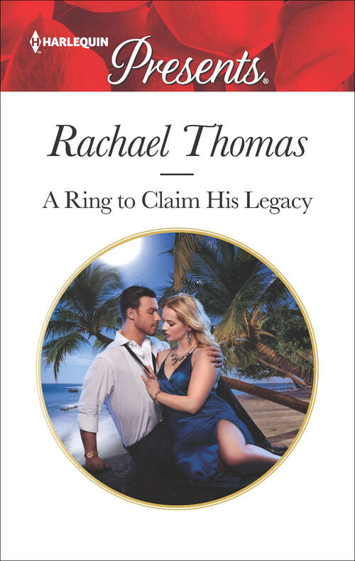 Book cover of A Ring to Claim His Legacy (Original) (Mills And Boon Modern Ser.)