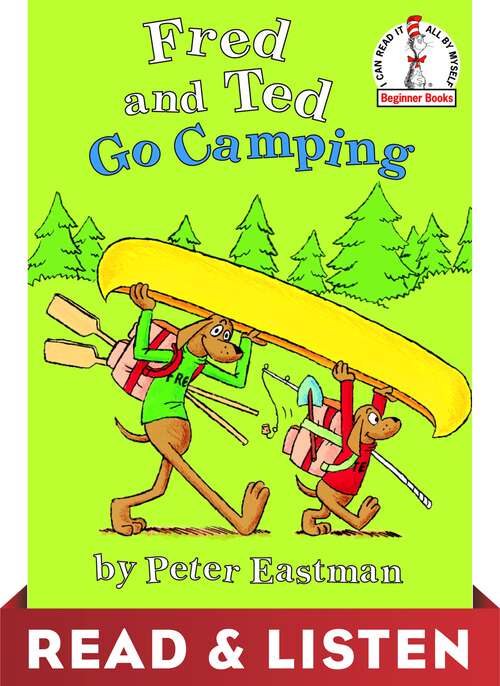 Book cover of Fred and Ted Go Camping: Read & Listen Edition (Beginner Books(R))