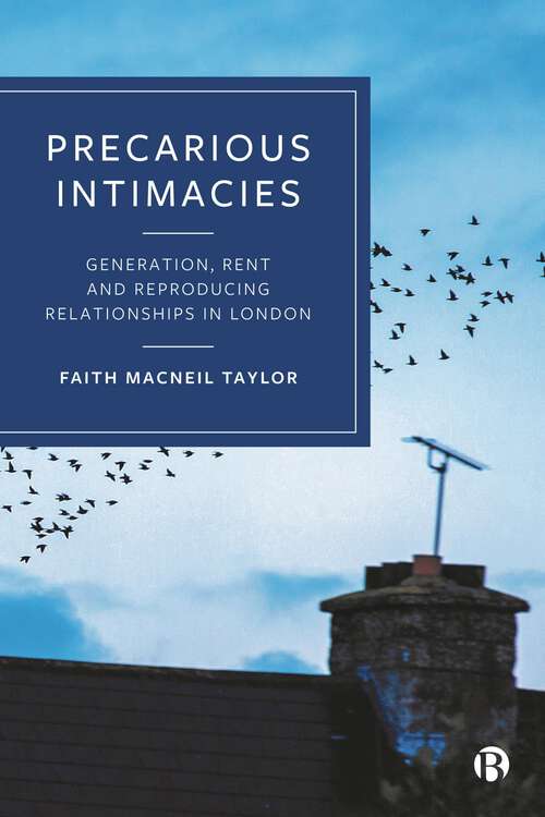 Book cover of Precarious Intimacies: Generation, Rent and Reproducing Relationships in London