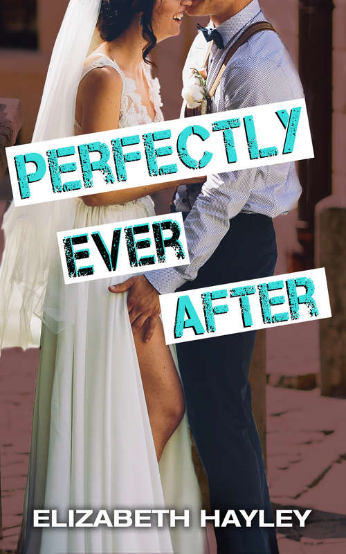 Book cover of Perfectly Ever After (Pieces Series #3)