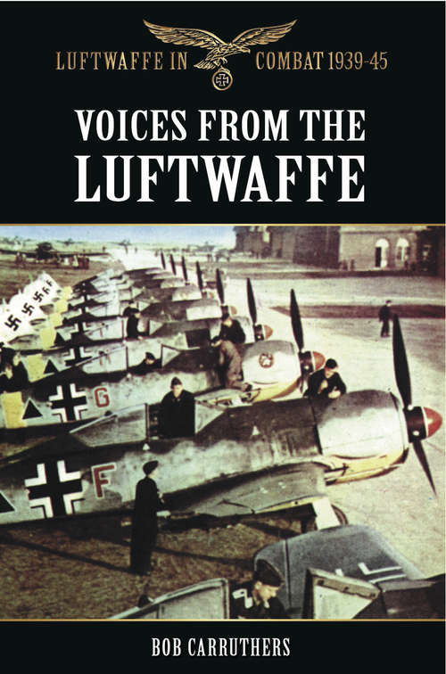 Book cover of Voices from the Luftwaffe (Luftwaffe in Combat 1939–45)