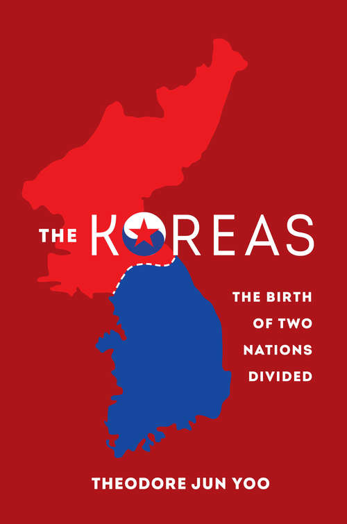 Book cover of The Koreas: The Birth of Two Nations Divided
