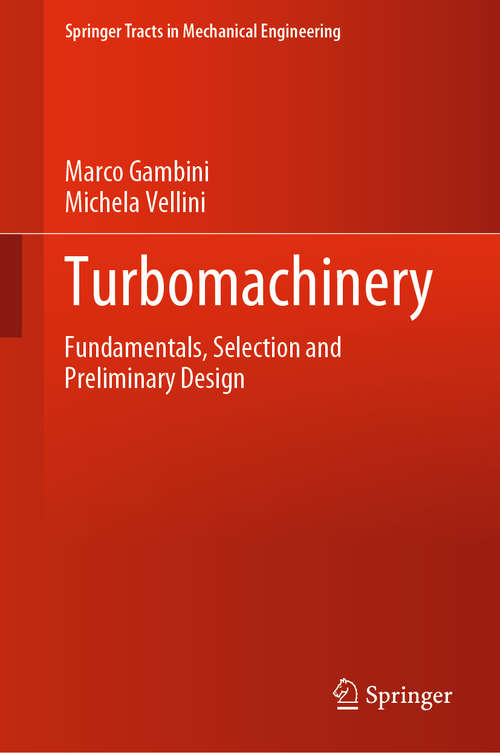 Book cover of Turbomachinery: Fundamentals, Selection and Preliminary Design (1st ed. 2021) (Springer Tracts in Mechanical Engineering)