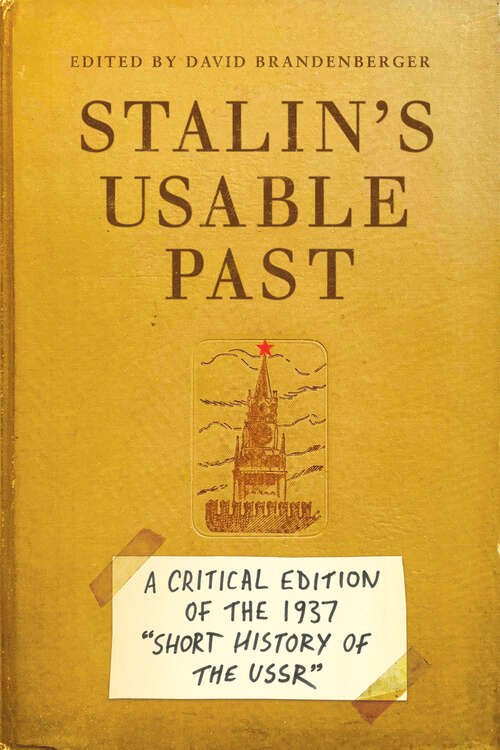 Book cover of Stalin's Usable Past: A Critical Edition of the 1937 Short History of the USSR (Stanford–Hoover Series on Authoritarianism)