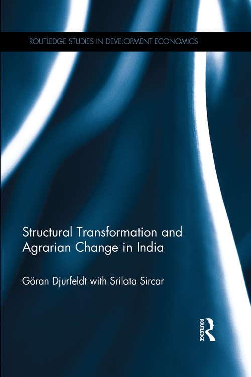 Book cover of Structural Transformation and Agrarian Change in India (Routledge Studies in Development Economics)