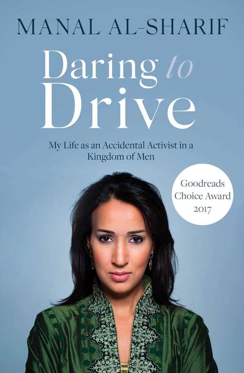 Book cover of Daring to Drive: A gripping account of one woman's home-grown courage that will speak to the fighter in all of us