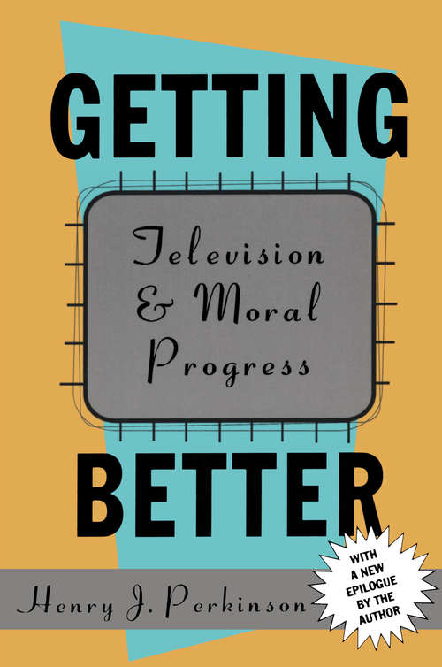 Book cover of Getting Better: Television and Moral Progress (2)