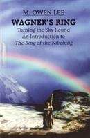 Book cover of Wagner's Ring: Turning the Sky Around - An Introduction to the Ring of The Nibelung