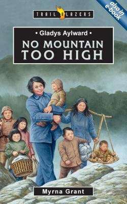 Book cover of Gladys Aylward: No Mountain Too High