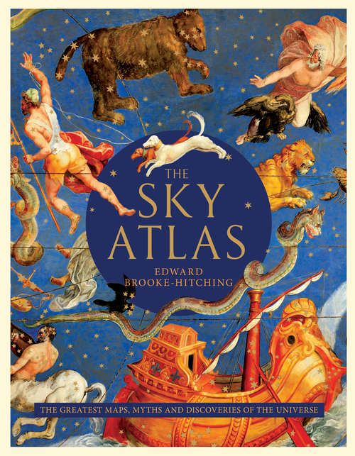Book cover of The Sky Atlas: The Greatest Maps, Myths, and Discoveries of the Universe