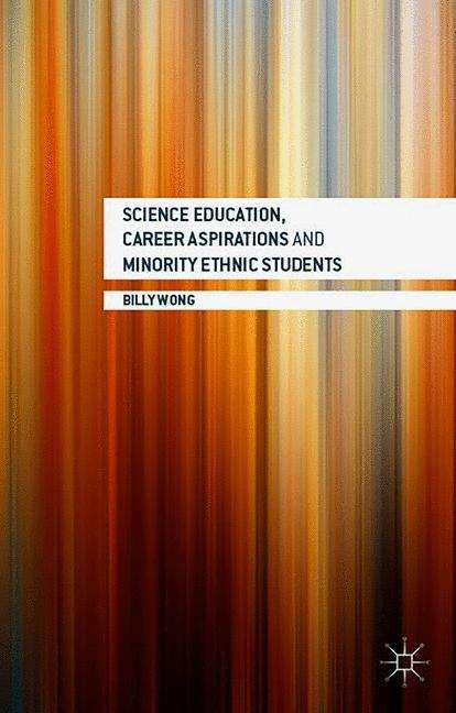 Book cover of Science Education, Career Aspirations and Minority Ethnic Students