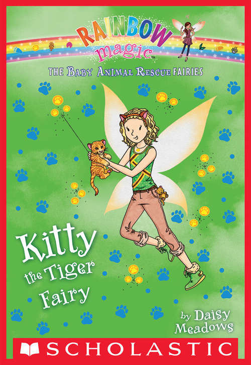 Book cover of The Baby Animal Rescue Fairies #2: Kitty the Tiger Fairy (The Baby Animal Rescue Fairies #2)