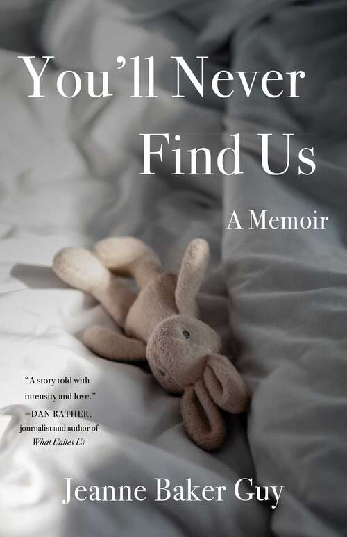 Book cover of You'll Never Find Us: A Memoir