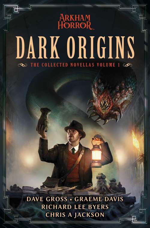 Book cover of Dark Origins: Arkham Horror: The Collected Novellas, Vol. 1 (Ebook Original) (Arkham Horror)