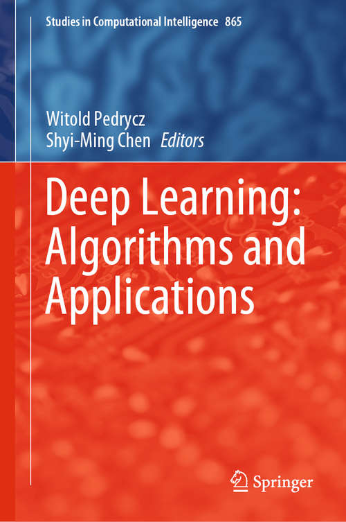 Book cover of Deep Learning: Algorithms and Applications (1st ed. 2020) (Studies in Computational Intelligence #865)