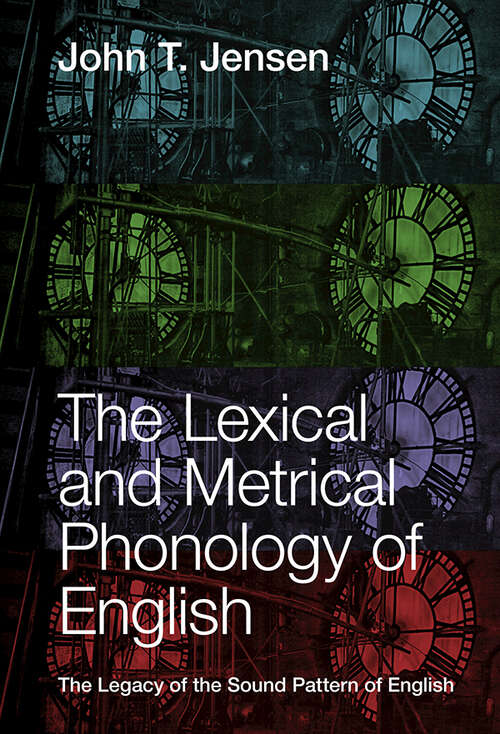 Book cover of The Lexical and Metrical Phonology of English: The Legacy of the Sound Pattern of English