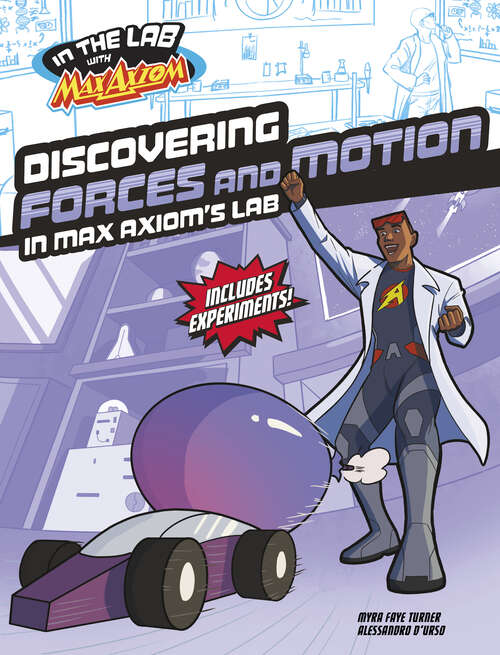 Book cover of Discovering Forces and Motion in Max Axiom's Lab (In The Lab With Max Axiom Ser.)