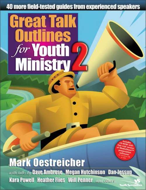 Book cover of Great Talk Outlines for Youth Ministry 2: 40 More Field-Tested Guides from Experienced Speakers