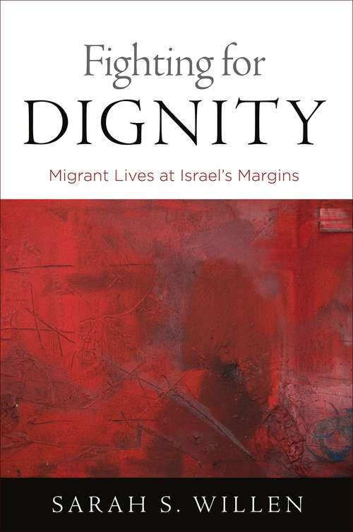 Book cover of Fighting for Dignity: Migrant Lives at Israel's Margins (Contemporary Ethnography)