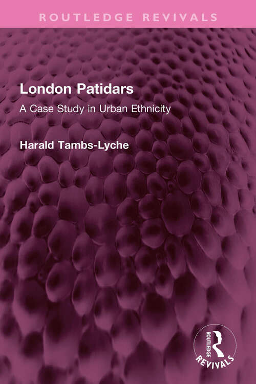 Book cover of London Patidars: A Case Study in Urban Ethnicity (Routledge Revivals)