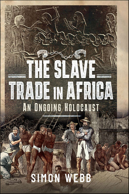 Book cover of The Slave Trade in Africa: An Ongoing Holocaust