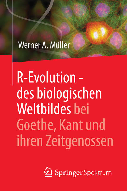 Book cover of R-Evolution - des biologischen Weltbildes bei Goethe, Kant und ihren Zeitgenossen