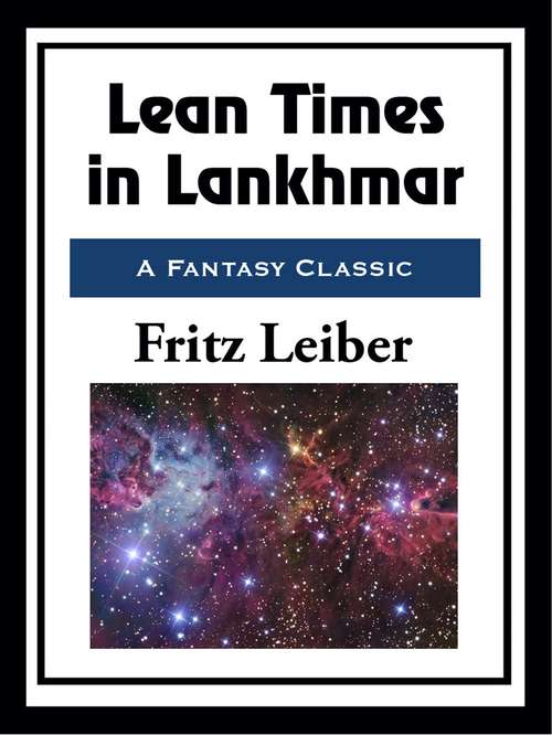 Book cover of Lean Times in Lankhmar: The Adventures Of Fafhrd And The Gray Mouser