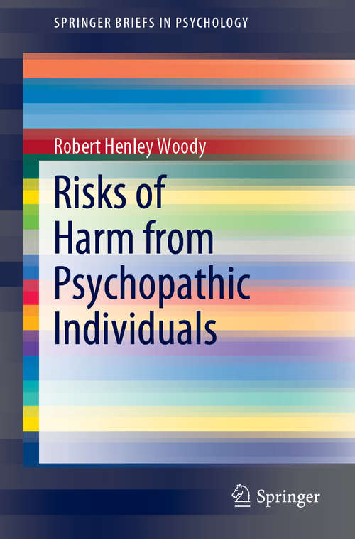 Book cover of Risks of Harm from Psychopathic Individuals (1st ed. 2019) (SpringerBriefs in Psychology)