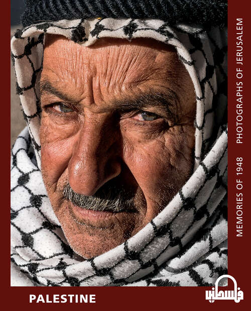 Book cover of Palestine Memories of 1948: Photographs of Jerusalem